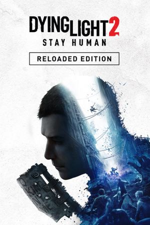 Dying Light 2 Stay Human - Reloaded Edition - Steam