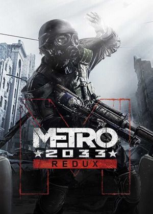 Metro 2033 Redux - Steam