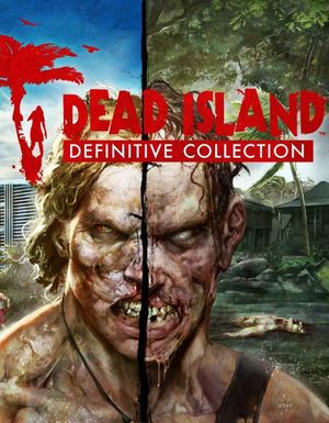 Dead Island (Definitive Collection) - Steam